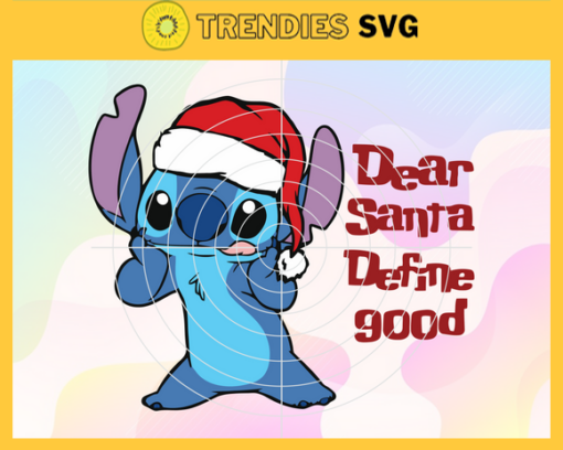 Stitch Santa Hat Dear Santa Define Good Svg Santa Stitch Svg Cute Stitch Svg Christmas Svg Trending Svg Gift For Christmas Svg Design 9152
