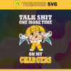 Talk Shit One More Time On My Chargers Svg Los Angeles Chargers Svg Chargers svg Chargers Dady svg Chargers Fan Svg Chargers Logo Svg Design 9197