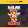 Talk Shit One More Time On My Giants SVG San Francisco Giants png San Francisco Giants Svg San Francisco Giants team Svg San Francisco Giants logo Svg San Francisco Giants Fans Svg Design 9214