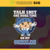 Talk Shit One More Time On My Grizzlies Svg Grizzlies Svg Grizzlies Fans Svg Grizzlies Logo Svg Grizzlies Team Svg Basketball Svg Design 9215