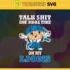 Talk Shit One More Time On My Lions Svg Detroit Lions Svg Lions svg Lions Dady svg Lions Fan Svg Lions Logo Svg Design 9228