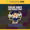 Talk Shit One More Time On My Michigan Wolverines Svg Wolverine Svg Wolverine Fans Svg Wolverine Logo Svg Wolverine Fans Svg Fans Svg Design 9234