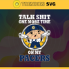 Talk Shit One More Time On My Pacers Svg Pacers Svg Pacers Fans Svg Pacers Logo Svg Pacers Team Svg Basketball Svg Design 9245