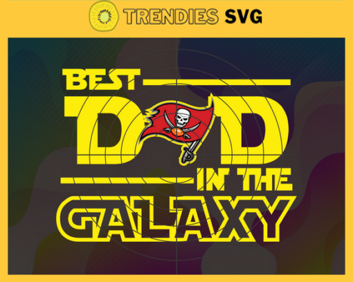 Tampa Bay Buccaneers Best Dad In The Galaxy svg Fathers Day Gift Footbal ball Fan svg Dad Nfl svg Fathers Day svg Buccaneers DAD svg Design 9296