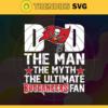 Tampa Bay Buccaneers Dad The Man The Myth The Legend Svg Fathers Day Gift Footbal ball Fan svg Dad Nfl svg Fathers Day svg Buccaneers DAD svg Design 9309