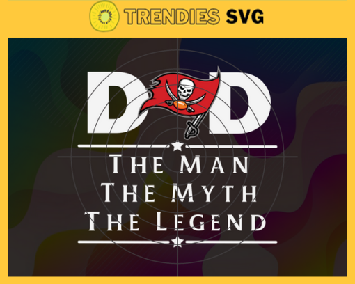 Tampa Bay Buccaneers Dad The Man The Myth The Legend Svg Fathers Day Gift Footbal ball Fan svg Dad Nfl svg Fathers Day svg Buccaneers DAD svg Design 9310