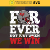 Tampa Bay Buccaneers For Ever Not Just When We Win Svg Buccaneers svg Buccaneers Girl svg Buccaneers Fan Svg Buccaneers Logo Svg Buccaneers Team Design 9320