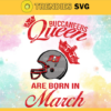 Tampa Bay Buccaneers Queen Are Born In March NFL Svg Tampa Bay Buccaneers Tampa Bay svg Tampa Bay Queen svg Buccaneers svg Buccaneers Queen svg Design 9349