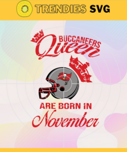 Tampa Bay Buccaneers Queen Are Born In November NFL Svg Tampa Bay Buccaneers Tampa Bay svg Tampa Bay Queen svg Buccaneers svg Buccaneers Queen svg Design 9351