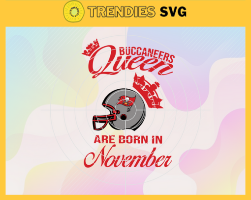 Tampa Bay Buccaneers Queen Are Born In November NFL Svg Tampa Bay Buccaneers Tampa Bay svg Tampa Bay Queen svg Buccaneers svg Buccaneers Queen svg Design 9351