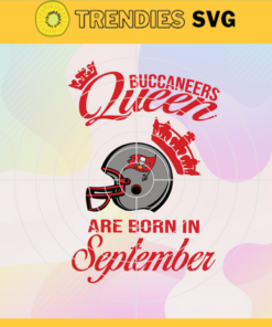 Tampa Bay Buccaneers Queen Are Born In September NFL Svg Tampa Bay Buccaneers Tampa Bay svg Tampa Bay Queen svg Buccaneers svg Buccaneers Queen svg Design 9353