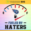Tennessee Titans Fueled By Haters Svg Png Eps Dxf Pdf Football Design 9452