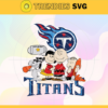 Tennessee Titans The Peanuts And Snoppy Svg Tennessee Titans Tennessee svg Tennessee Snoopy svg Titans svg Titans Snoopy svg Design 9529