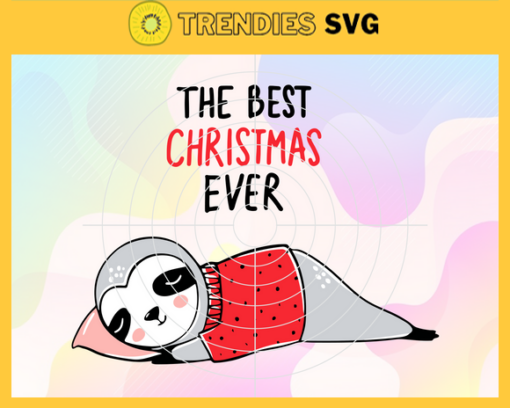 The Best Christmas Ever Svg Christmas Svg Christmas Sloth Svg Sloth Svg Christmas 2021 Svg Sleepy Sloth Svg Design 9587