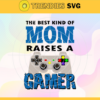 The Best Kind Of Mom Raise A Gamer Svg Game Svg Mom Svg Ps Svg Play Game Svg Gamer Svg Design 9593