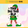 The Dog Mom Elf Svg Llf Svg Elf Christmas Svg Elf Shirt Elf Gift Elf Design Design 9617
