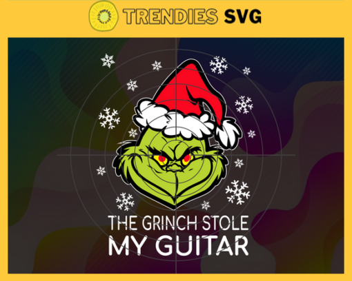 The Grinch Stole My Guitar Svg Christmas Svg Guitar Grinch Svg Christmas Svg Funny Christmas svg Holiday Svg Design 9626