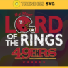 The Real Lord Of The Rings 49ers Svg San Francisco 49ers Svg 49ers svg 49ers Girl svg 49ers Fan Svg 49ers Logo Svg Design 9654