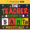 The Teacher Reports To Santa Periodically Svg Christmas Day Svg Christmas Gift Svg Christmas Icon Svg For Christmas Svg Gift From Christmas Svg Design 9690