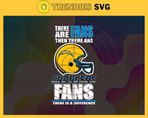 There Are Then There Are Fans Chargers Fan There Is A Difference Los Angeles Chargers Svg Chargers svg Chargers Girl svg Chargers Fan Svg Chargers Logo Svg Chargers Team Design 9703