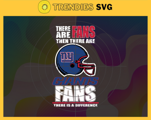 There Are Then There Are Fans Giants Fan There Is A Difference New York Giants Svg Giants svg Giants Girl svg Giants Fan Svg Giants Logo Svg Giants Team Design 9710