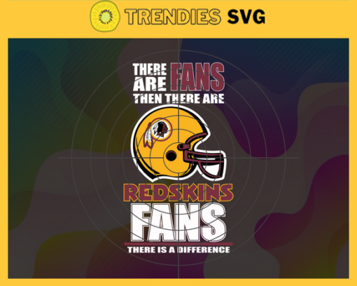 There Are Then There Are Fans Redskins Fan There Is A Difference Washington Redskins Svg Redskins svg Redskins Girl svg Redskins Fan Svg Redskins Logo Svg Redskins Team Design 9720