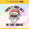 Theres Some Hos In This House Santa Svg Christmas Svg Xmas Svg Christmas Gift Merry Christmas Svg Laughing Santa sVG Design 9732