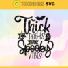 Thick Thighs and Spooky Vibes Svg Horror Halloween Svg Happy Halloween Svg Chubby Thighs Svg Spooky Funny Kids Svg Baby Halloween Svg Design 9738
