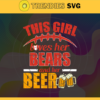 This Girl Love Her Bears and Her Beer Svg Chicago Bears Svg Bears svg Her Beer Svg Bears Girl svg Bears Fan Svg Design 9747