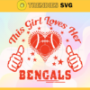 This Girl Love Her Bengals Svg Cincinnati Bengals Svg Bengals svg Bengals Girl svg Bengals Fan Svg Bengals Logo Svg Design 9752