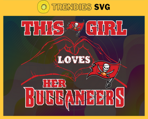 This Girl Love Her Buccaneers Svg Tampa Bay Buccaneers Svg Buccaneers svg Buccaneers Girl svg Buccaneers Fan Svg Buccaneers Logo Svg Design 9769
