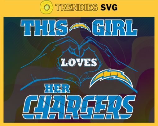 This Girl Love Her Chargers Svg Los Angeles Chargers Svg Chargers svg Chargers Girl svg Chargers Fan Svg Chargers Logo Svg Design 9778