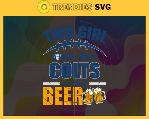 This Girl Love Her Colts and Her Beer Svg Indianapolis Colts Svg Colts svg Her Beer Svg Colts Girl svg Colts Fan Svg Design 9783