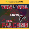 This Girl Love Her Falcons Svg Atlanta Falcons Svg Falcons svg Falcons Girl svg Falcons Fan Svg Falcons Logo Svg Design 9802