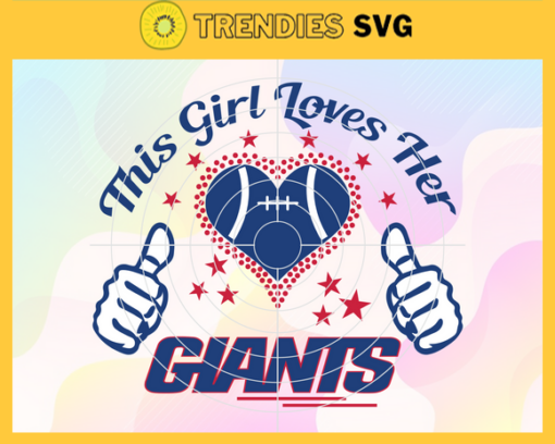 This Girl Love Her Giants Svg New York Giants Svg Giants svg Giants Girl svg Giants Fan Svg Giants Logo Svg Design 9804