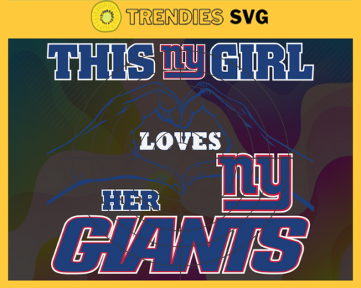 This Girl Love Her Giants Svg New York Giants Svg Giants svg Giants Girl svg Giants Fan Svg Giants Logo Svg Design 9806
