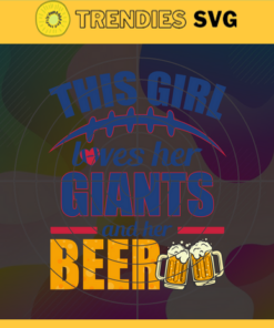 This Girl Love Her Giants and Her Beer Svg New York Giants Svg Giants svg Her Beer Svg Giants Girl svg Giants Fan Svg Design -9803