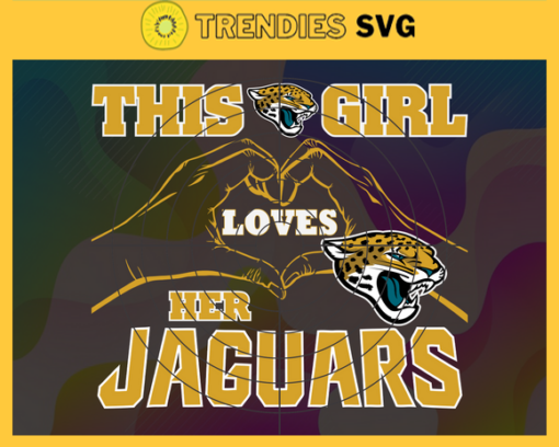 This Girl Love Her Jaguars Svg Jacksonville Jaguars Svg Jaguars svg Jaguars Girl svg Jaguars Fan Svg Jaguars Logo Svg Design 9810