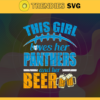 This Girl Love Her Panthers and Her Beer Svg Carolina Panthers Svg Panthers svg Her Beer Svg Panthers Girl svg Panthers Fan Svg Design 9823