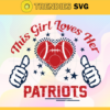 This Girl Love Her Patriots Svg New England Patriots Svg Patriots svg Patriots Girl svg Patriots Fan Svg Patriots Logo Svg Design 9828
