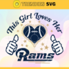 This Girl Love Her Rams Svg Los Angeles Rams Svg Rams svg Rams Girl svg Rams Fan Svg Rams Logo Svg Design 9836