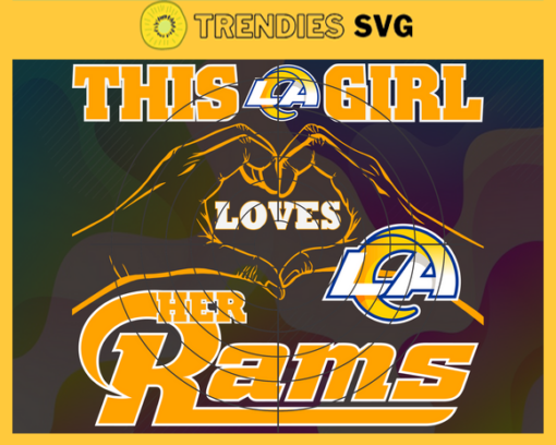 This Girl Love Her Rams Svg Los Angeles Rams Svg Rams svg Rams Girl svg Rams Fan Svg Rams Logo Svg Design 9838