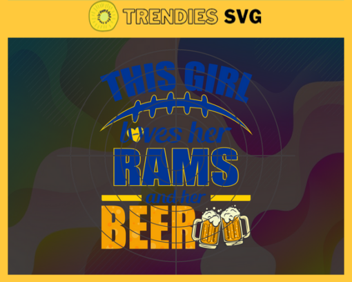 This Girl Love Her Rams and Her Beer Svg Los Angeles Rams Svg Rams svg Her Beer Svg Rams Girl svg Rams Fan Svg Design 9835