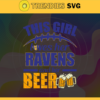 This Girl Love Her Ravens and Her Beer Svg Baltimore Ravens Svg Ravens svg Her Beer Svg Ravens Girl svg Ravens Fan Svg Design 9839