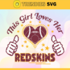 This Girl Love Her Redskins Svg Washington Redskins Svg Redskins svg Redskins Girl svg Redskins Fan Svg Redskins Logo Svg Design 9844