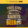 This Girl Love Her Saints and Her Beer Svg New Orleans Saints Svg Saints svg Her Beer Svg Saints Girl svg Saints Fan Svg Design 9847
