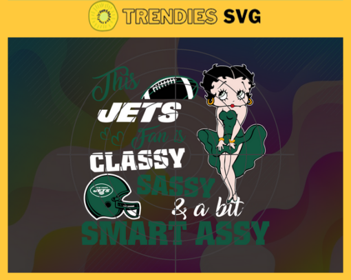 This New Jets Is Classy Sassy And A Bit Smart Assy Svg New York Jets Svg Jets svg Jets Girl svg Jets Fan Svg Jets Logo Svg Design 9900