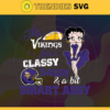 This New Vikings Is Classy Sassy And A Bit Smart Assy Svg Minnesota Vikings Svg Vikings svg Vikings Girl svg Vikings Fan Svg Vikings Logo Svg Design 9914