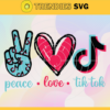 TikTok Logo Svg Tiktok SVG Peace love tiktok SVG Peace Svg Love Svg Tik Tok Svg Design 9942