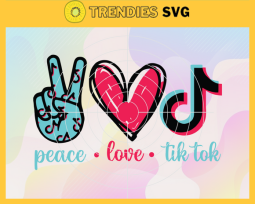 TikTok Logo Svg Tiktok SVG Peace love tiktok SVG Peace Svg Love Svg Tik Tok Svg Design 9942